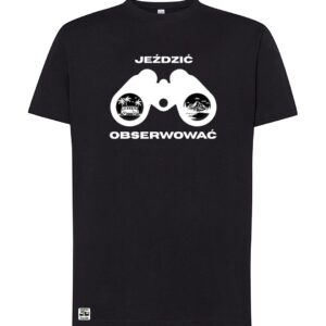 Koszulka JEŹDZIĆ OBSERWOWAĆ Unisex